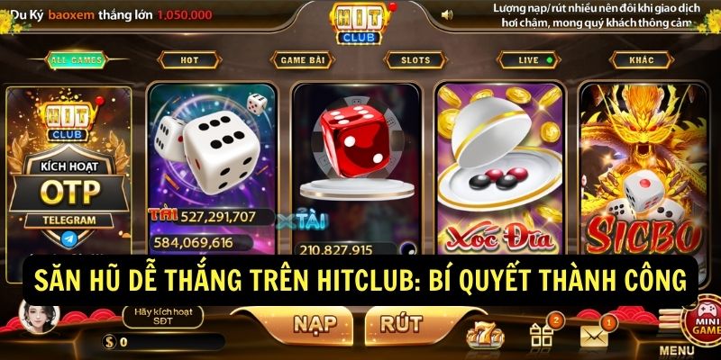 Bật mí bí quyết săn hũ dễ thắng trên Hitclub 7 San hu de thang tren hitclub Bi quyet thanh cong